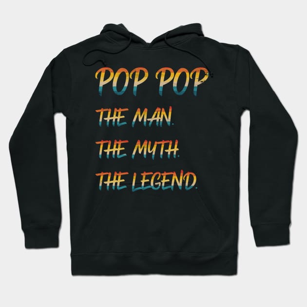 Pop Pop The Man The Myth The Legend Hoodie by Scar